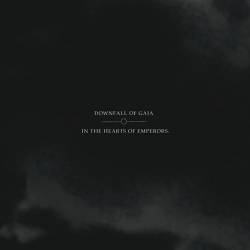 Downfall Of Gaia : Downfall of Gaia - In the Hearts of Emperors